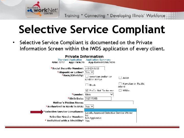 Selective Service Compliant • Selective Service Compliant is documented on the Private Information Screen