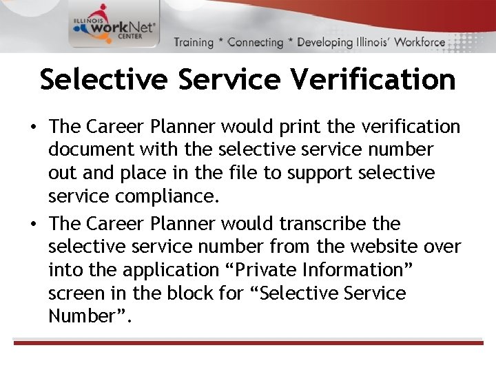 Selective Service Verification • The Career Planner would print the verification document with the