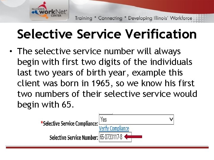 Selective Service Verification • The selective service number will always begin with first two