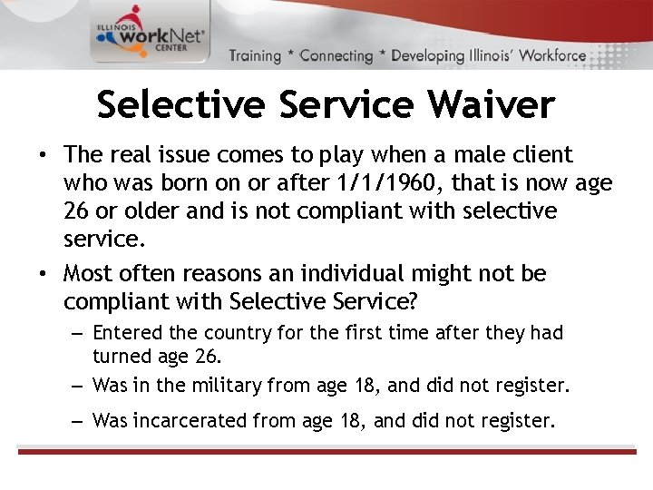 Selective Service Waiver • The real issue comes to play when a male client