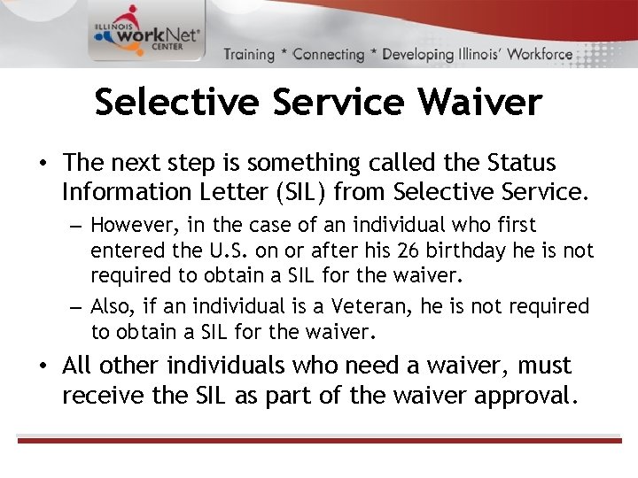 Selective Service Waiver • The next step is something called the Status Information Letter