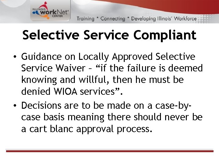 Selective Service Compliant • Guidance on Locally Approved Selective Service Waiver – “if the