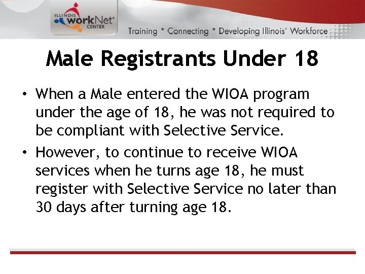 Male Registrants Under 18 • When a Male entered the WIOA program under the