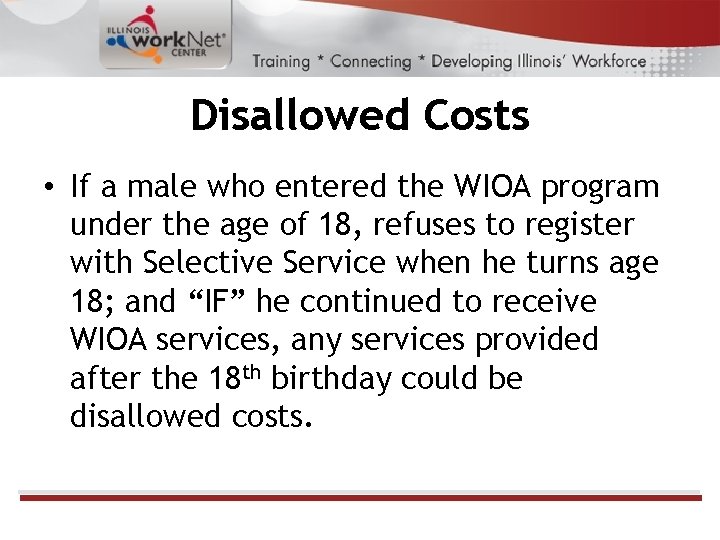 Disallowed Costs • If a male who entered the WIOA program under the age