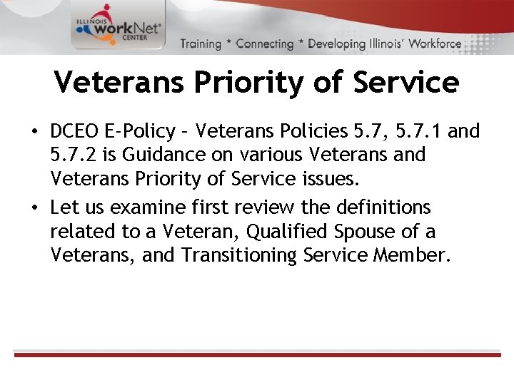 Veterans Priority of Service • DCEO E-Policy – Veterans Policies 5. 7, 5. 7.