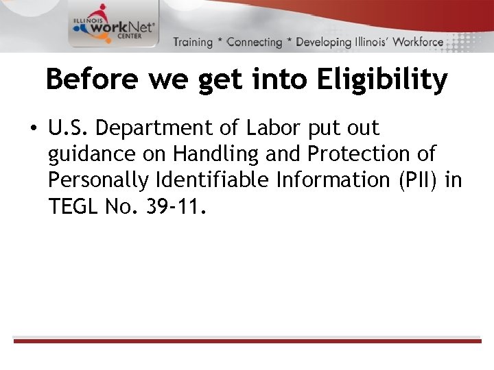 Before we get into Eligibility • U. S. Department of Labor put out guidance