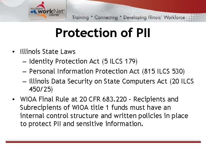 Protection of PII • Illinois State Laws – Identity Protection Act (5 ILCS 179)