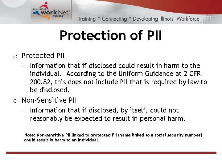 Protection of PII o Protected PII - Information that if disclosed could result in