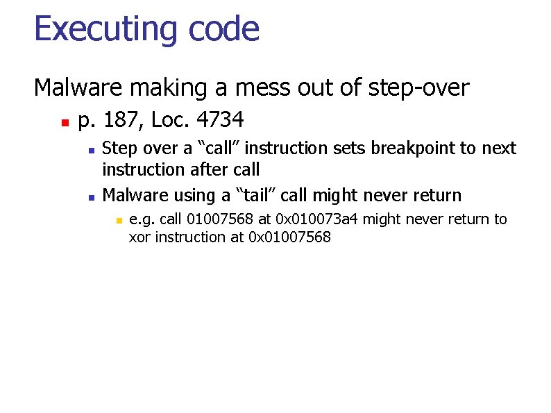 Executing code Malware making a mess out of step-over p. 187, Loc. 4734 Step