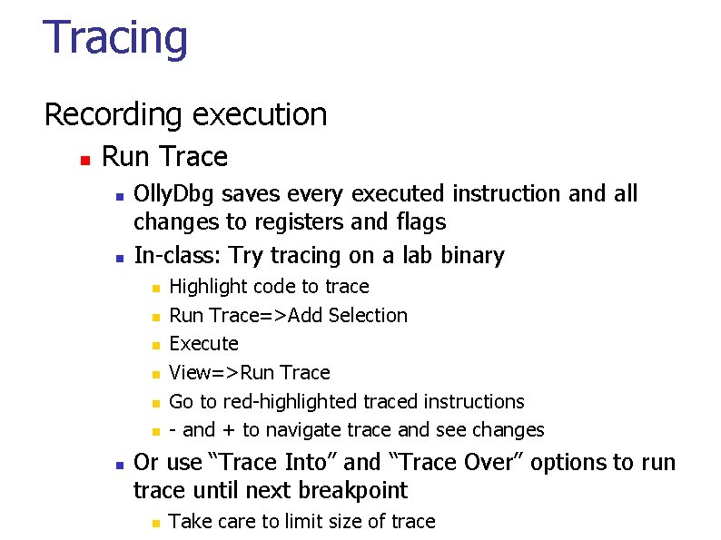 Tracing Recording execution Run Trace Olly. Dbg saves every executed instruction and all changes