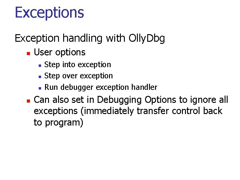 Exceptions Exception handling with Olly. Dbg User options Step into exception Step over exception