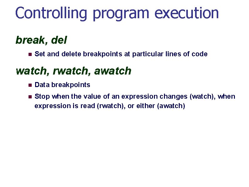 Controlling program execution break, del Set and delete breakpoints at particular lines of code
