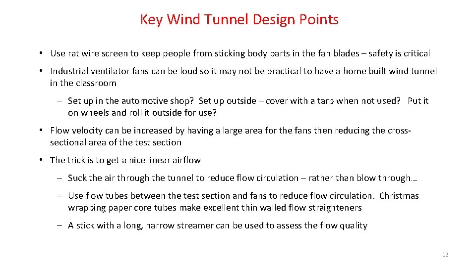 Key Wind Tunnel Design Points • Use rat wire screen to keep people from