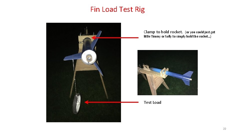 Fin Load Test Rig Clamp to hold rocket. (or you could just get little