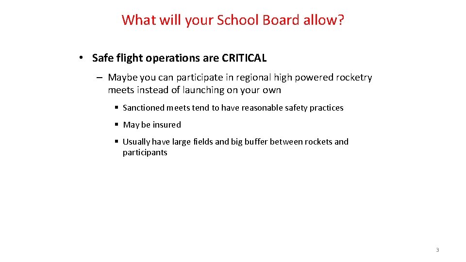 What will your School Board allow? • Safe flight operations are CRITICAL – Maybe