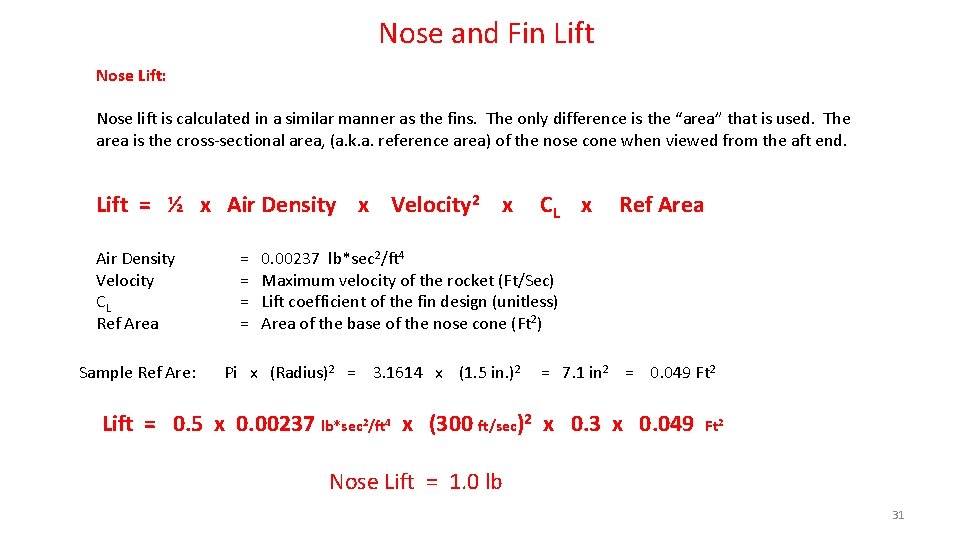 Nose and Fin Lift Nose Lift: Nose lift is calculated in a similar manner