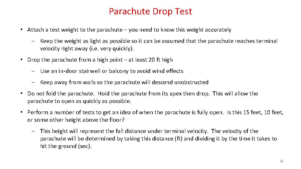 Parachute Drop Test • Attach a test weight to the parachute – you need