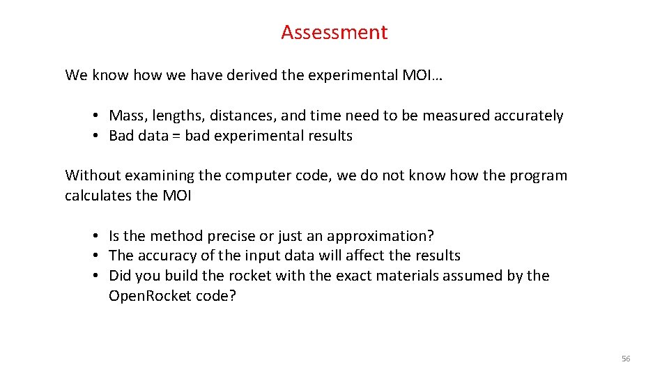 Assessment We know how we have derived the experimental MOI… • Mass, lengths, distances,