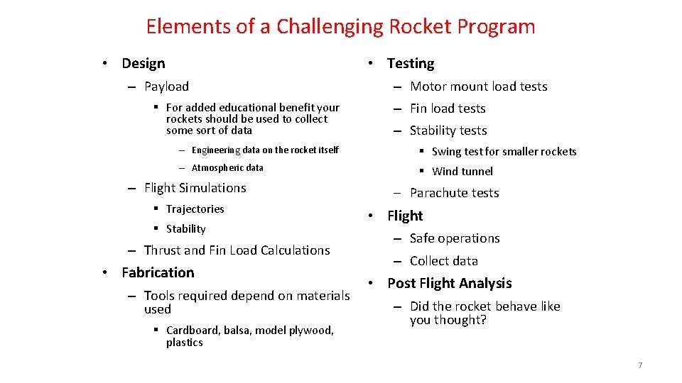 Elements of a Challenging Rocket Program • Testing • Design – Payload § For