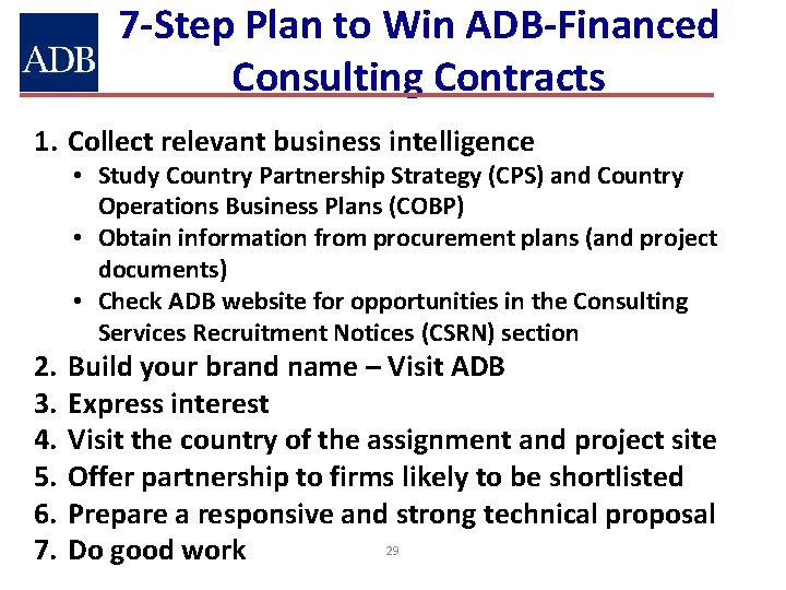 7 -Step Plan to Win ADB-Financed Consulting Contracts 1. Collect relevant business intelligence 2.