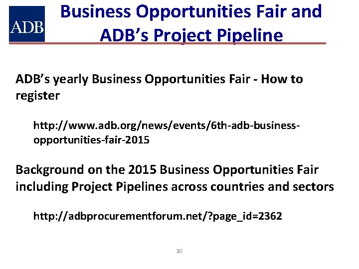 Business Opportunities Fair and ADB’s Project Pipeline ADB’s yearly Business Opportunities Fair - How