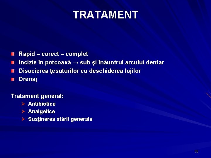 TRATAMENT Rapid – corect – complet Incizie în potcoavă → sub şi înăuntrul arcului