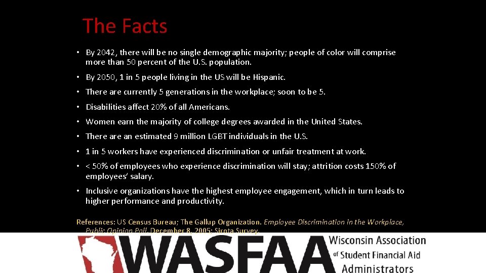 The Facts • By 2042, there will be no single demographic majority; people of