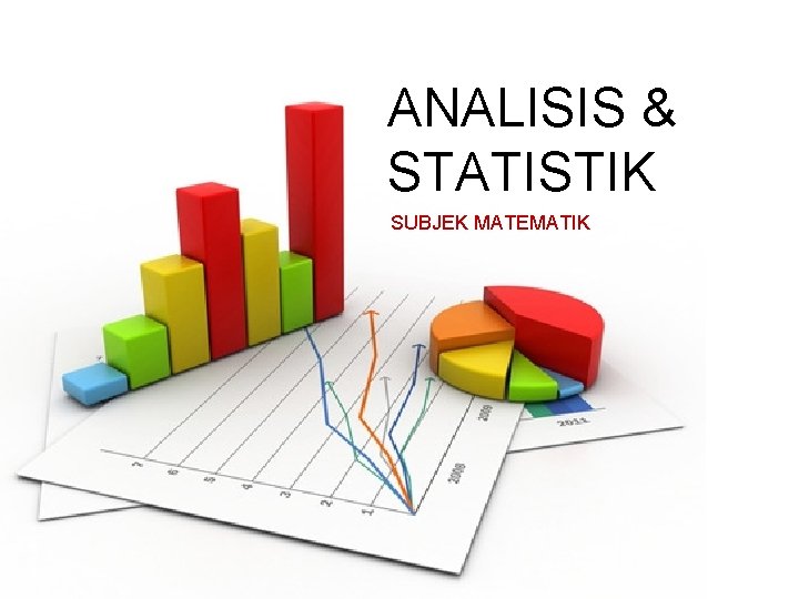 ANALISIS & STATISTIK SUBJEK MATEMATIK 