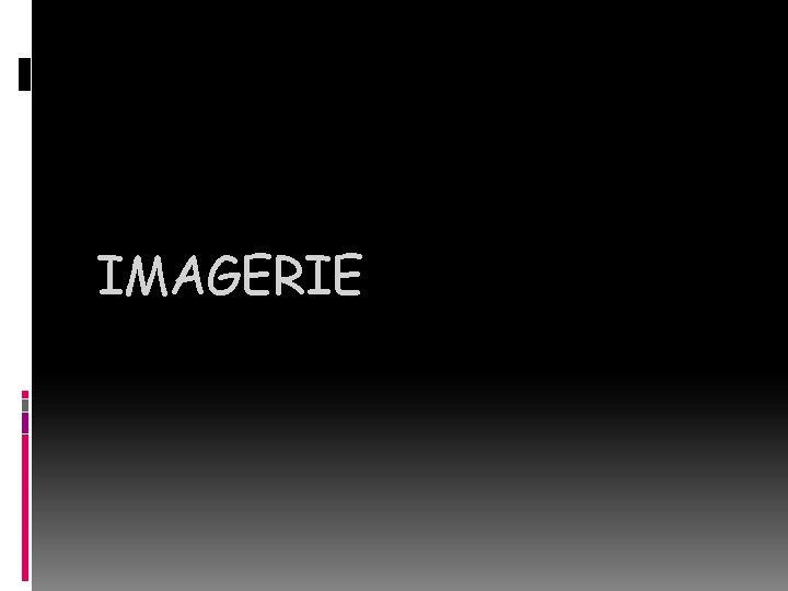IMAGERIE 