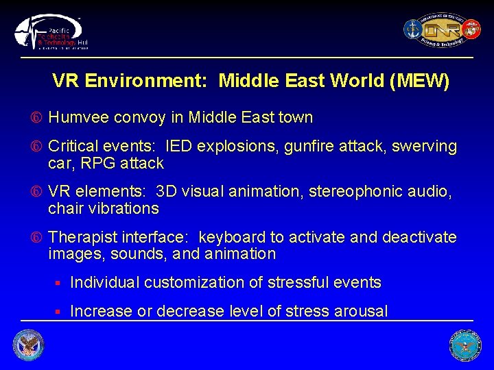 VR Environment: Middle East World (MEW) Humvee convoy in Middle East town Critical events: