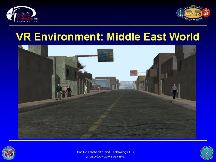 VR Environment: Middle East World Pacific Telehealth and Technology Hui A Do. D/DVA Joint