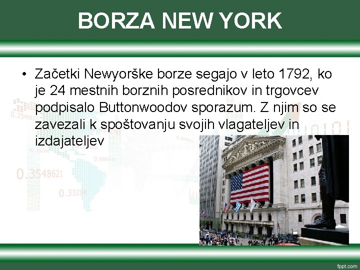 BORZA NEW YORK • Začetki Newyorške borze segajo v leto 1792, ko je 24