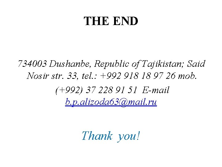THE END 734003 Dushanbe, Republic of Tajikistan; Said Nosir str. 33, tel. : +992