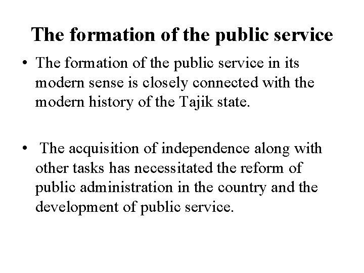 The formation of the public service • The formation of the public service in