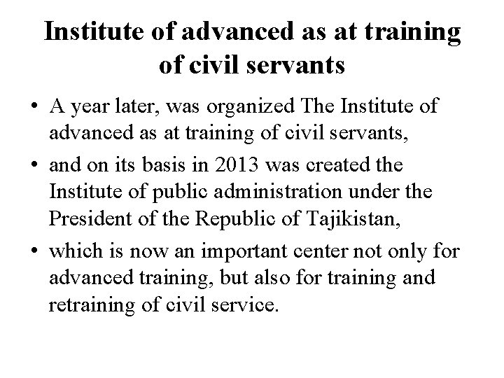 Institute of advanced as at training of civil servants • A year later, was