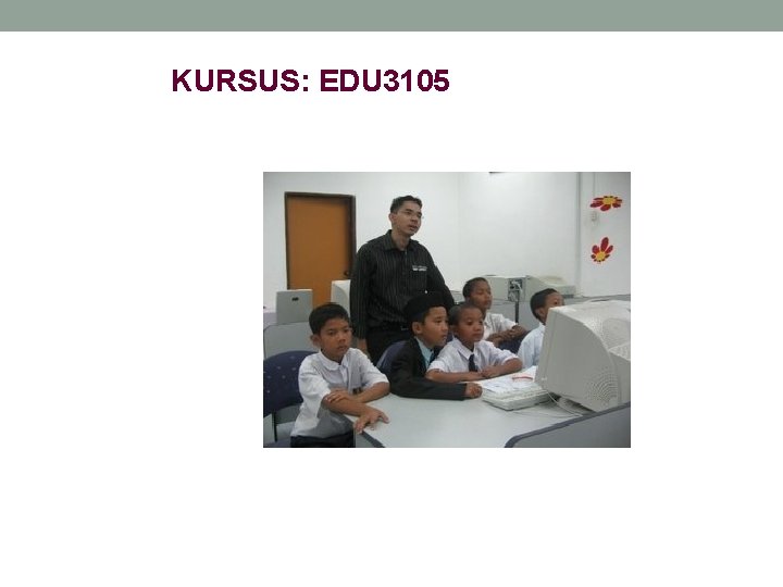 KURSUS: EDU 3105 