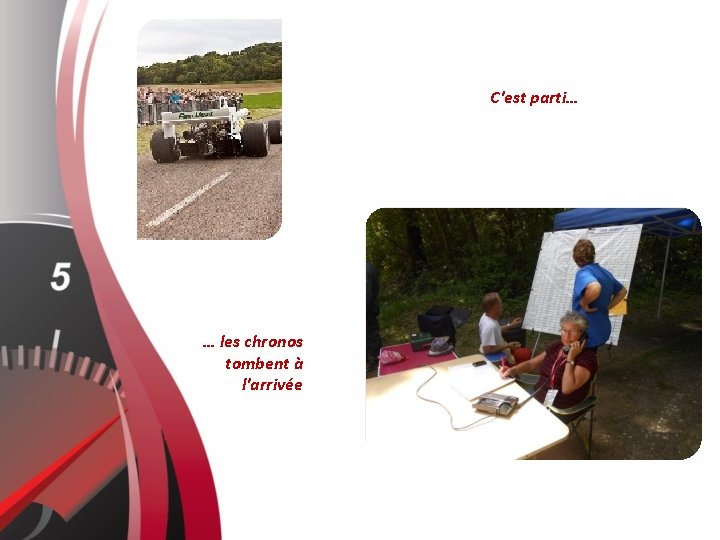C'est parti… … les chronos tombent à l'arrivée 