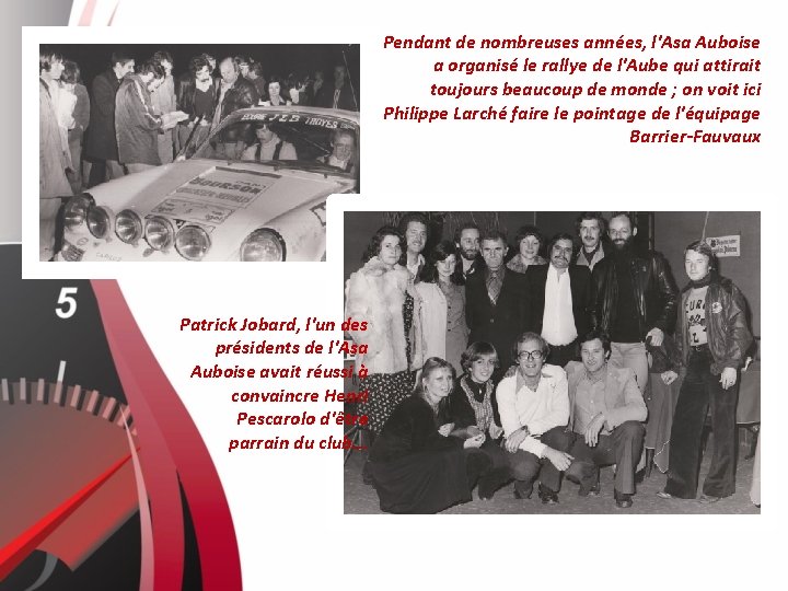 Pendant de nombreuses années, l'Asa Auboise a organisé le rallye de l'Aube qui attirait