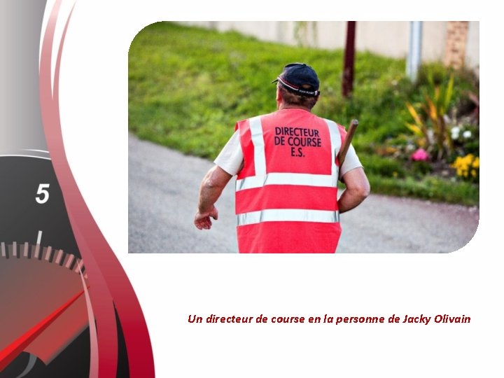 Un directeur de course en la personne de Jacky Olivain 