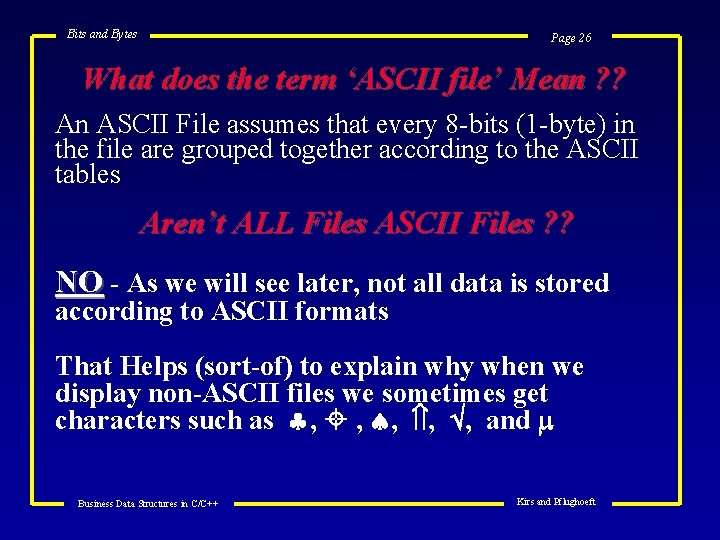 Bits and Bytes Page 26 What does the term ‘ASCII file’ Mean ? ?