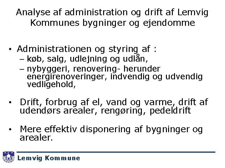 Analyse af administration og drift af Lemvig Kommunes bygninger og ejendomme • Administrationen og