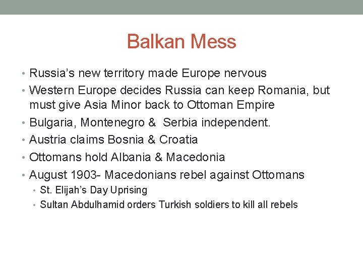 Balkan Mess • Russia’s new territory made Europe nervous • Western Europe decides Russia