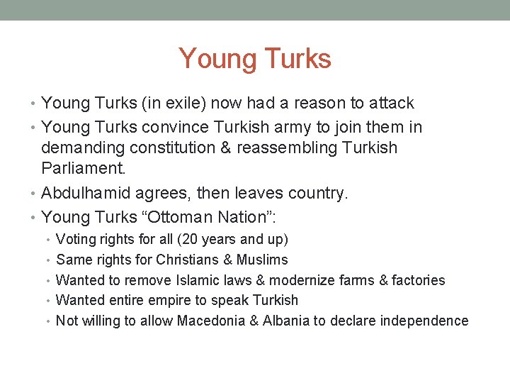 Young Turks • Young Turks (in exile) now had a reason to attack •