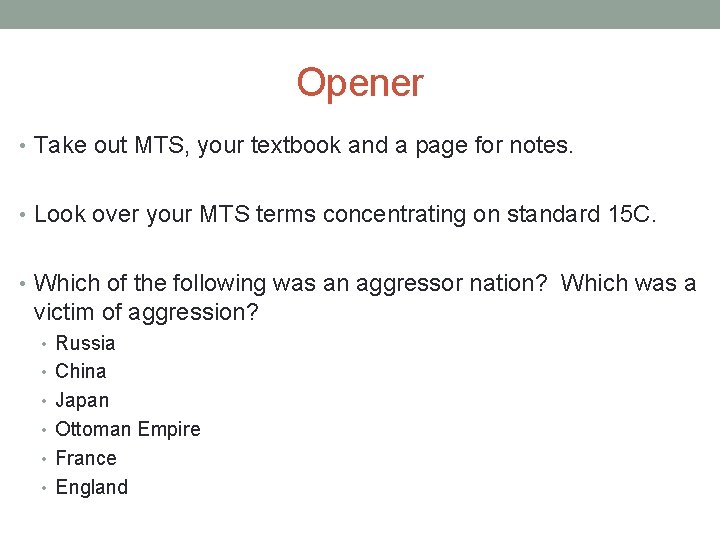 Opener • Take out MTS, your textbook and a page for notes. • Look