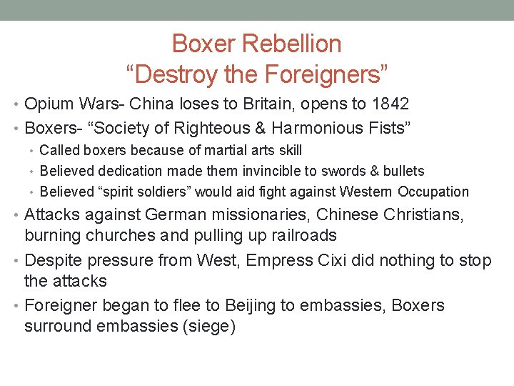 Boxer Rebellion “Destroy the Foreigners” • Opium Wars- China loses to Britain, opens to
