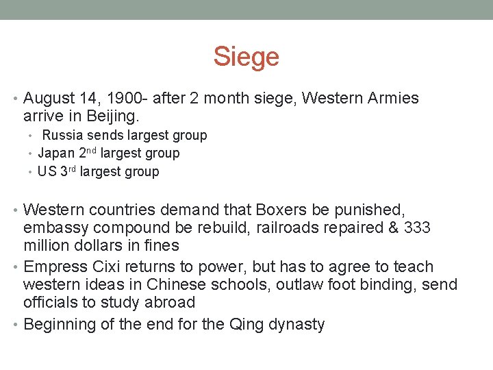 Siege • August 14, 1900 - after 2 month siege, Western Armies arrive in