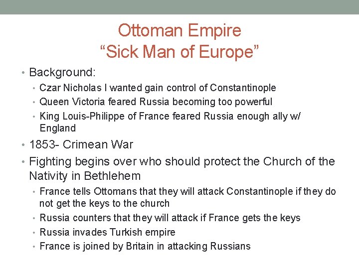 Ottoman Empire “Sick Man of Europe” • Background: • Czar Nicholas I wanted gain