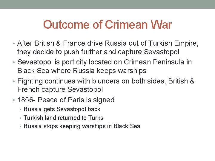 Outcome of Crimean War • After British & France drive Russia out of Turkish