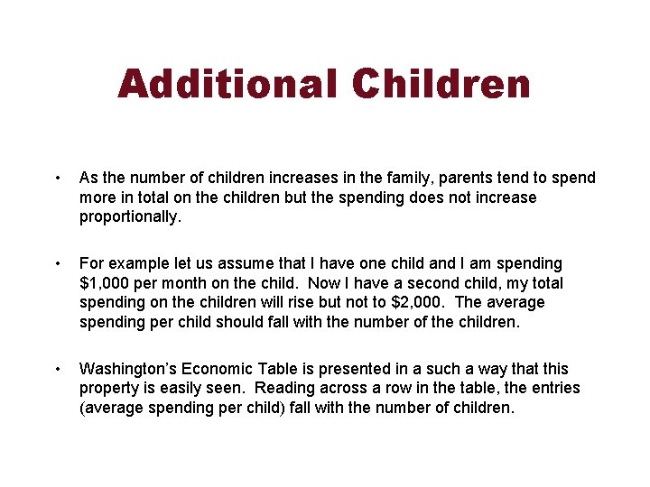 Additional Children • As the number of children increases in the family, parents tend