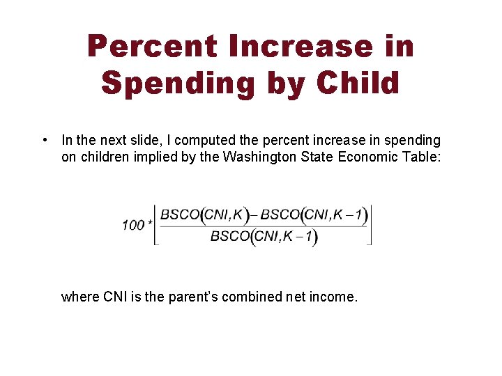 Percent Increase in Spending by Child • In the next slide, I computed the